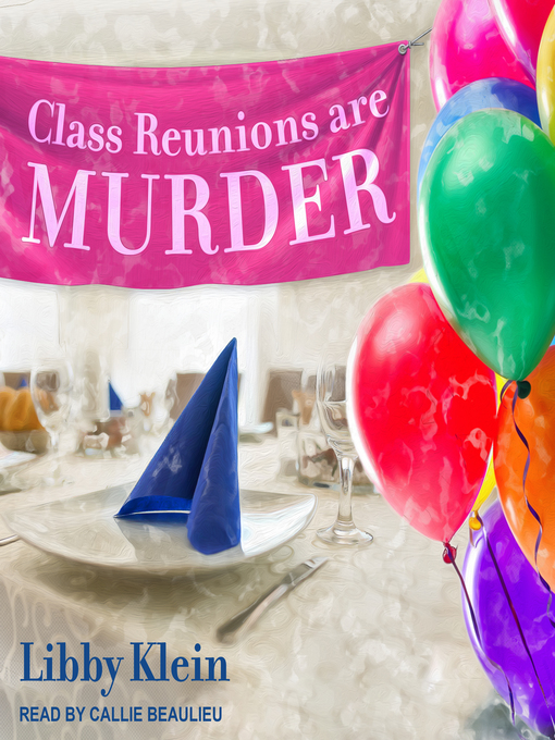 Title details for Class Reunions Are Murder by Libby Klein - Available